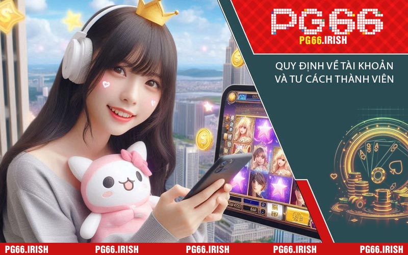 Điều Khoản Và Điều Kiện: Quy Tắc Vàng Tại PG66