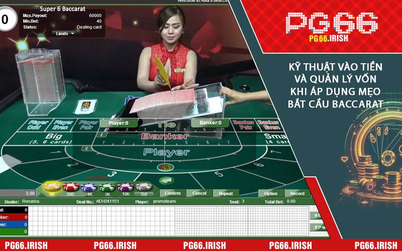 Kỹ Thuật Vào Tiền Và Quản Lý Vốn Khi Áp Dụng Mẹo Bắt Cầu Baccarat