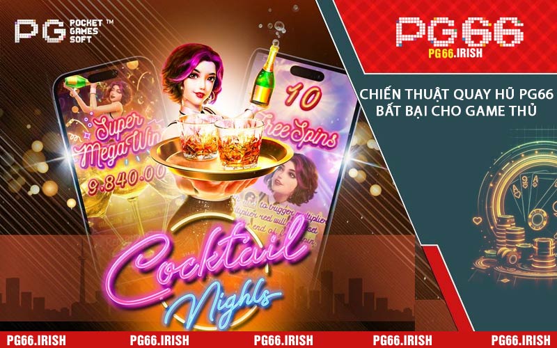 Chiến Thuật Quay Hũ PG66 Bất Bại Cho Game Thủ