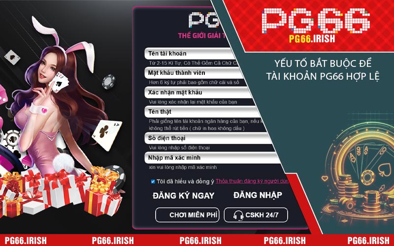 Yếu Tố Bắt Buộc Để Tài Khoản PG66 Hợp Lệ