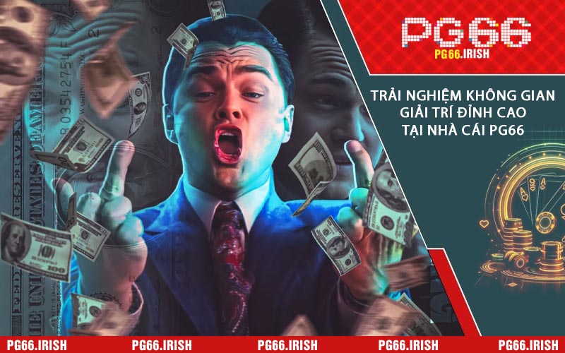 Trải Nghiệm Không Gian Giải Trí Đỉnh Cao Tại Nhà Cái PG66