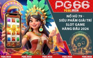 Nổ Hũ 79 - Siêu Phẩm Giải Trí Slot Game Hàng Đầu 2026